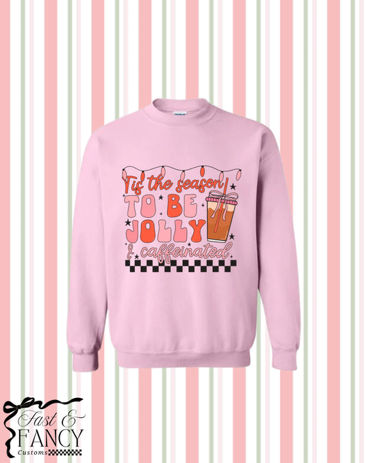 Jolly And Caffeinated Crewneck - Choose your Color Crewneck