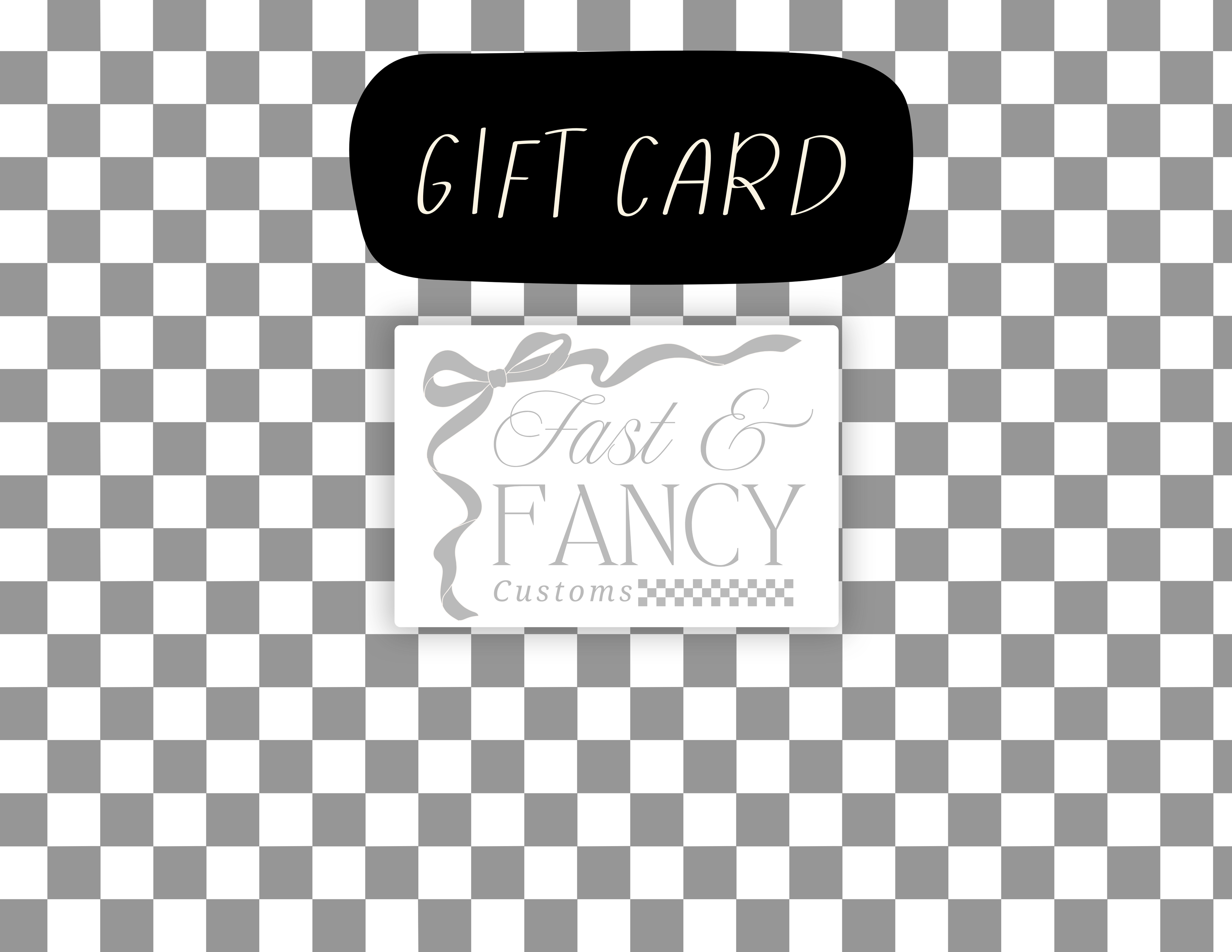 Fast & Fancy Customs Gift Card