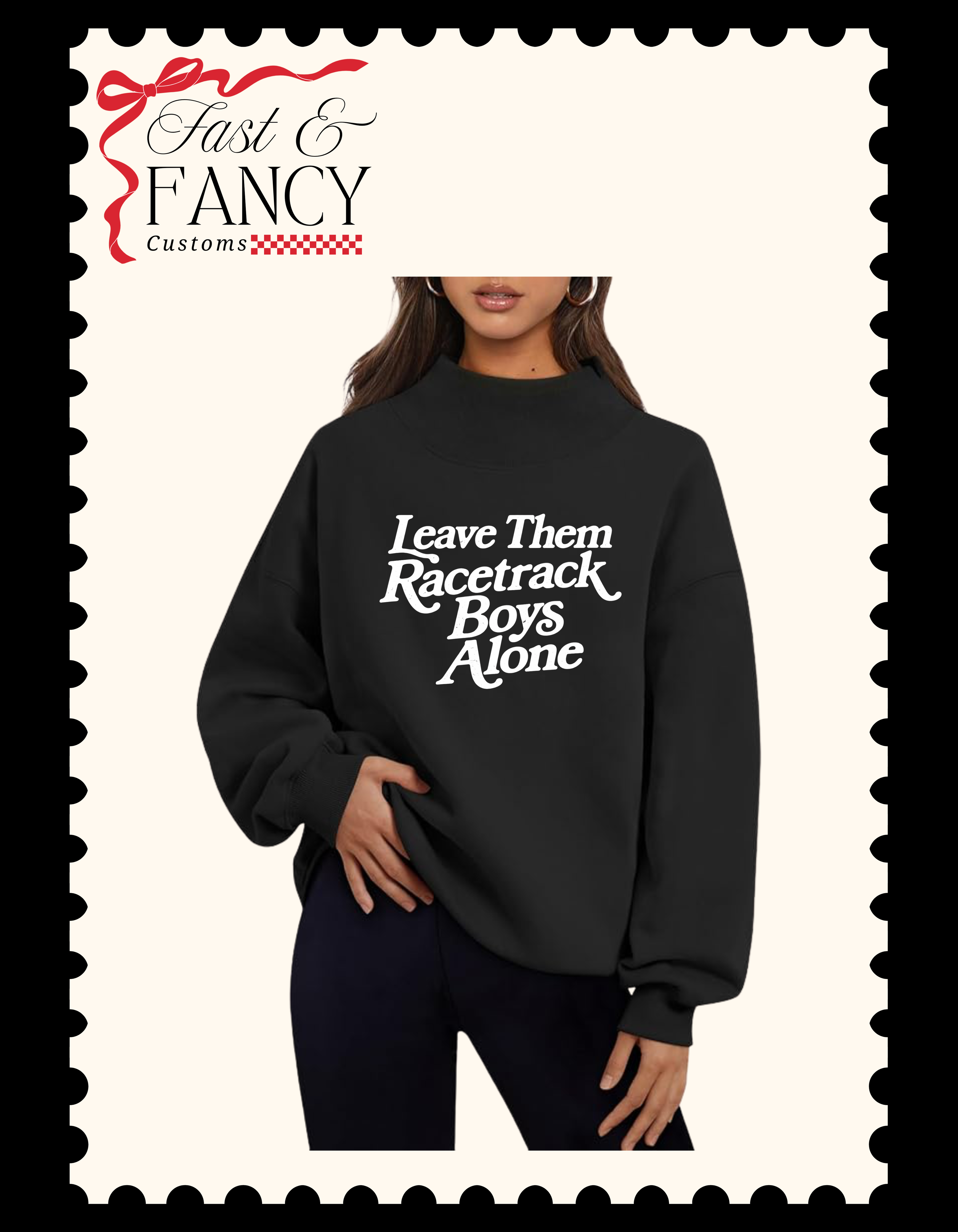 Black Mockneck - Leave Them Race Track Boys Alone