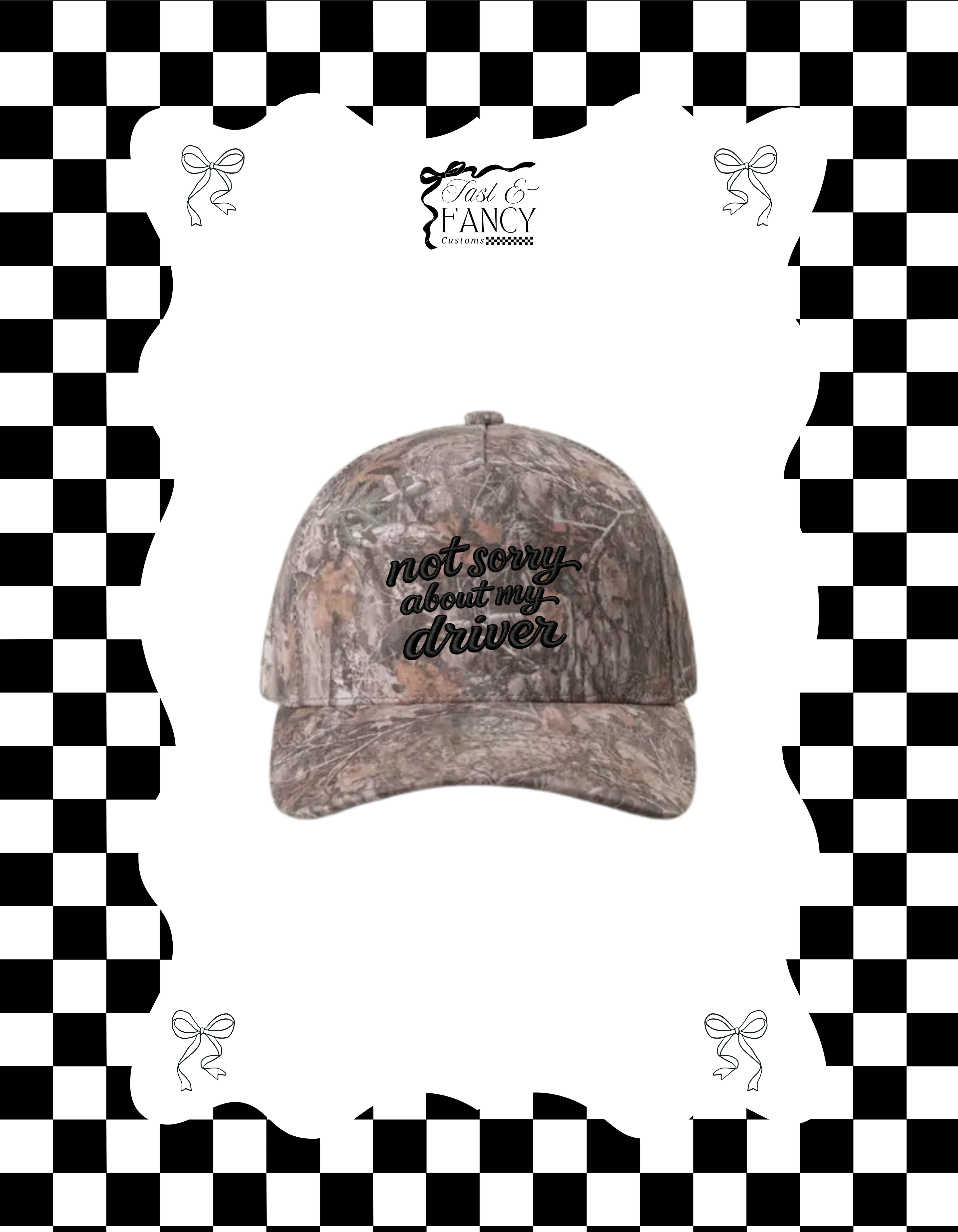 Embroidered Camo Not Sorry About My Driver